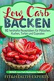 Low Carb Backen: 92 herzhafte Rezeptideen für Plätzchen, Kuchen, Torten und Cupcakes (Bonus: Low C livre