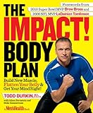 The IMPACT! Body Plan: Build New Muscle, Flatten Your Belly & Get Your Mind Right! livre