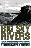 Big Sky Rivers: The Yellowstone and Upper Missouri livre