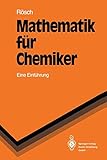 Mathematik für Chemiker: Eine Einfiihxung (Springer-Lehrbuch) livre