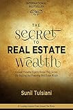 The Secret to Real Estate Wealth: Canada's Leading Experts Reveal Their Secrets for Building and Pro livre