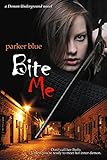 Bite Me (The Demon Underground Series Book 1) (English Edition) livre