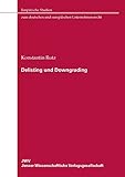 Delisting und Downgrading: Voraussetzungen und Rechtstatsachen (Empirische Studien zum deutschen und livre