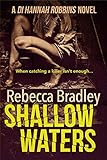 Shallow Waters (Detective Hannah Robbins Crime Series Book 1) (English Edition) livre