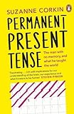 Permanent Present Tense: The man with no memory, and what he taught the world livre