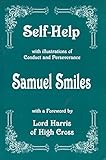 Self Help: with Illustrations of Conduct and Perseverance (English Edition) livre