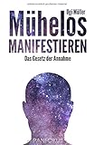 Mühelos manifestieren: Das Gesetz der Annahme livre