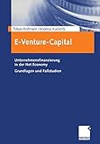 E-Venture-Capital: Unternehmensfinanzierung In Der Net Economy Grundlagen Und Fallstudien livre