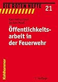 Öffentlichkeitsarbeit in der Feuerwehr (Die Roten Hefte, Band 21) livre