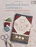 Patchwork Loves Embroidery: Hand Stitches, Pretty Projects livre