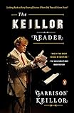 The Keillor Reader: Looking Back at Forty Years of Stories: Where Did They All Come From? livre