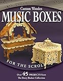 Custom Wooden Music Boxes for the Scroll Saw: Over 100 Projects from the Berry Basket Collection livre