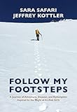 Follow My Footsteps: A Journey of Adventure, Disaster, and Redemption Inspired by the Plight of At-R livre