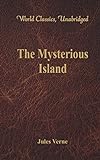 The Mysterious Island (World Classics, Unabridged) (English Edition) livre