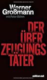 Der Überzeugungstäter (edition ost) livre