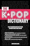 The KPOP Dictionary: 500 Essential Korean Slang Words and Phrases Every K-Pop, K-Drama, K-Movie Fan livre