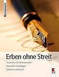 Erben ohne Streit: Testament und Verlassenschaft. Gesetzliche Grundlagen. Gebühren und Kosten. livre