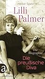 Lilli Palmer. Die preußische Diva: Die Biographie livre