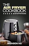 THE AIR FRYER COOKBOOK: EASY AIR FRYER RECIPES (English Edition) livre