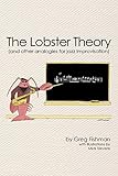 The Lobster Theory: (And Other Analogies for Jazz Improvisation) (English Edition) livre