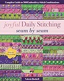 joyful Daily Stitching, seam by seam: Complete Guide to 500 Embroidery-Stitch Combinations, Perfect livre