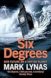 Six Degrees: Our Future On A Hotter Planet livre