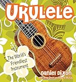 Ukulele: The World's Friendliest Instrument (English Edition) livre