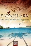 Die Insel der roten Mangroven: Roman (Die Insel-Saga, Band 2) livre