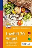 LowFett 30 Ampel: Über 5000 Produkte: Fett, Kalorien und Fettkalorienanteil in % (Ampeln) livre