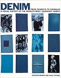 Denim from Cowboys to Catwalk: A Visual History of the World's Most Legendary Fabric livre