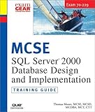 MCAD/MCSD/MCSE Training Guide (70-229): SQL Server 2000 Database Design and Implementation by Moore, livre