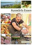 Schulze & Stallabrass Verlag Auswärts Essen Buch - Leckere Rezepte & Kochideen. Ein Outdoor-Kochbuc livre