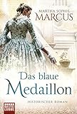 Das blaue Medaillon: Historischer Roman livre