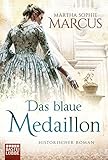 Das blaue Medaillon: Historischer Roman livre