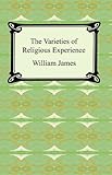 The Varieties of Religious Experience [with Biographical Introduction] (English Edition) livre