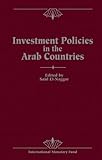 Investment Policies in the Arab Countries: Papers Presented at a Seminar held in Kuwait, December 11 livre