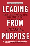 Leading from Purpose: Clarity and confidence to act when it matters (English Edition) livre