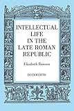 Intellectual Life in the Late Roman Republic livre