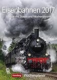 Eisenbahnen - Kalender 2017: Wochenplaner, 53 Blatt mit Zitaten und Wochenchronik livre