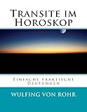 Transite im Horoskop: Richtige Zeitpunkte erkennen, Probleme lösen, Chancen nutzen livre