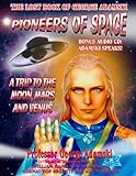 Pioneers of Space - The Long Lost Book of George Adamski: A Trip To Moon, Mars and Venus (English Ed livre
