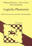 Logische Phantasien: Herbert Grasemann und seine Schachaufgaben livre