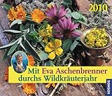 Mit Eva Aschenbrenner durchs Wildkräuterjahr 2010 livre