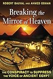 Breaking the Mirror of Heaven: The Conspiracy to Suppress the Voice of Ancient Egypt (English Editio livre
