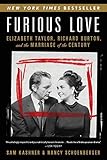 Furious Love: Elizabeth Taylor, Richard Burton, and the Marriage of the Century livre