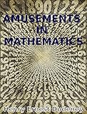 Amusements in Mathematics: with Illustrations of the Solutions (English Edition) livre