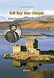 Rob Roy Mac Gregor: Die Abenteuer des schottischen Robin Hood livre