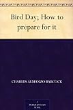 Bird Day; How to prepare for it (English Edition) livre