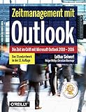 Zeitmanagement mit Outlook: Die Zeit im Griff mit Microsoft Outlook 2010 - 2016 livre