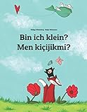 Bin ich klein? Men kiçijikmi?: Kinderbuch Deutsch-Turkmenisch (bilingual/zweisprachig) livre